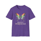 Happily Overwhelmed T-Shirt TE69