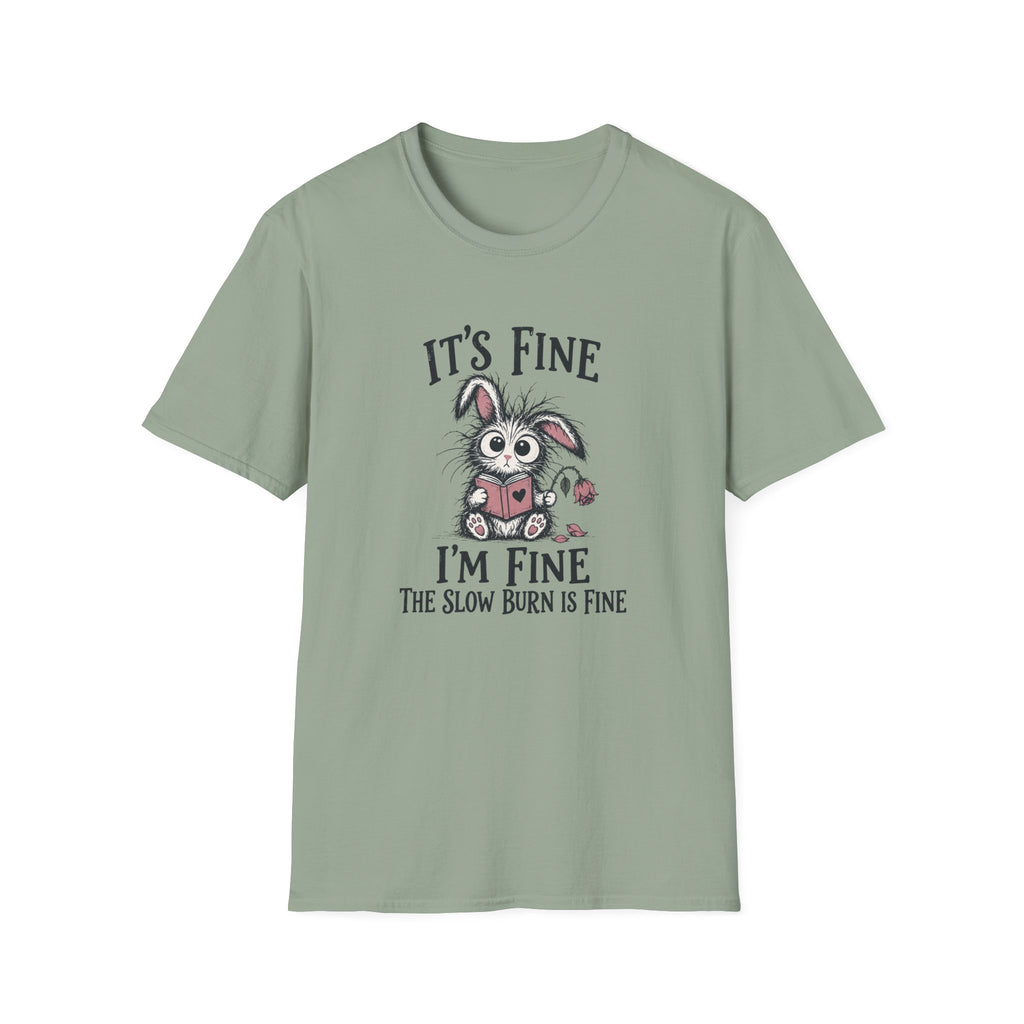 Slow Burn is Fine T-Shirt TD65