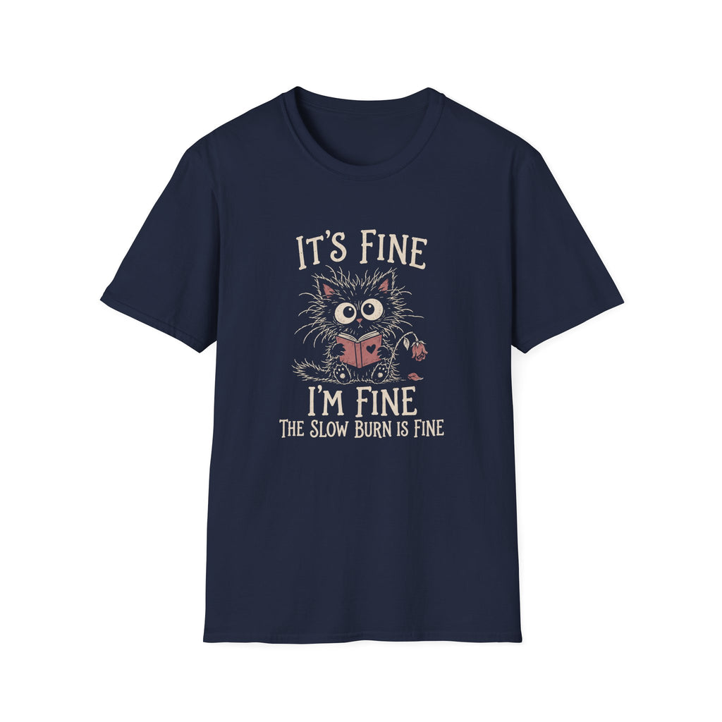 Slow Burn is Fine T-Shirt TD64