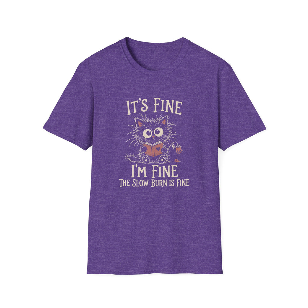 Slow Burn is Fine T-Shirt TD64