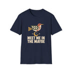 Maybe Meet T-Shirt TE64