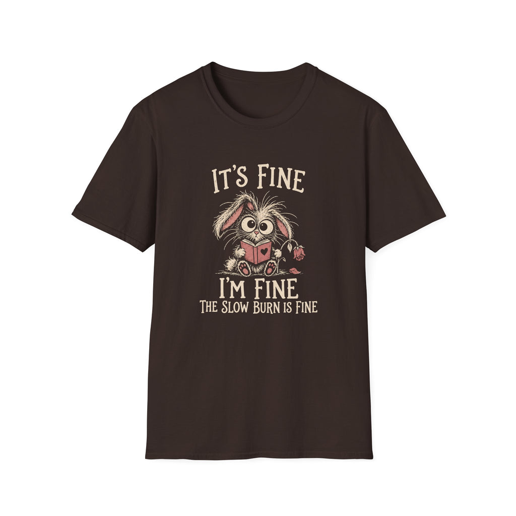 Slow Burn is Fine T-Shirt TD66