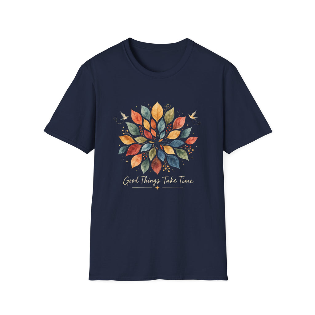 Good Things Take Time T-Shirt TE48