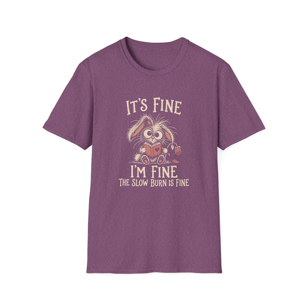 Slow Burn is Fine T-Shirt TD66