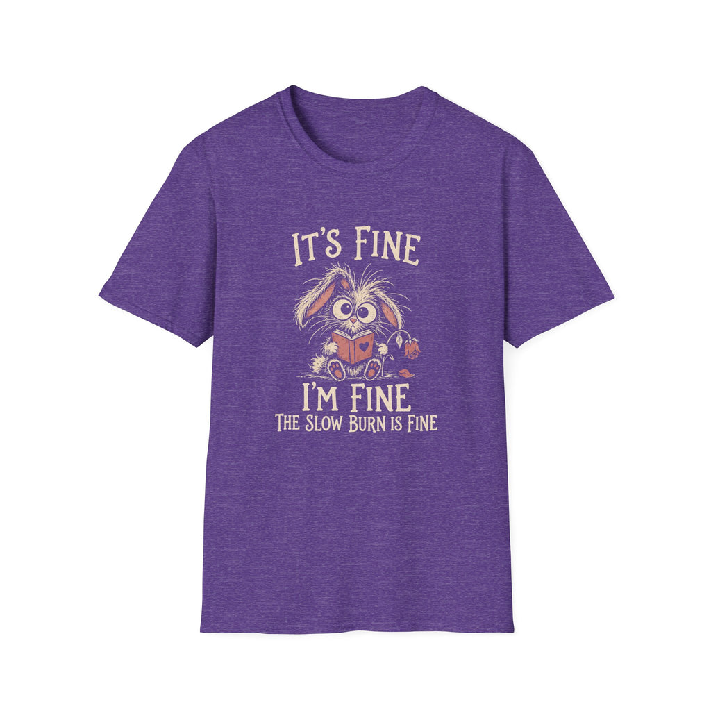 Slow Burn is Fine T-Shirt TD66