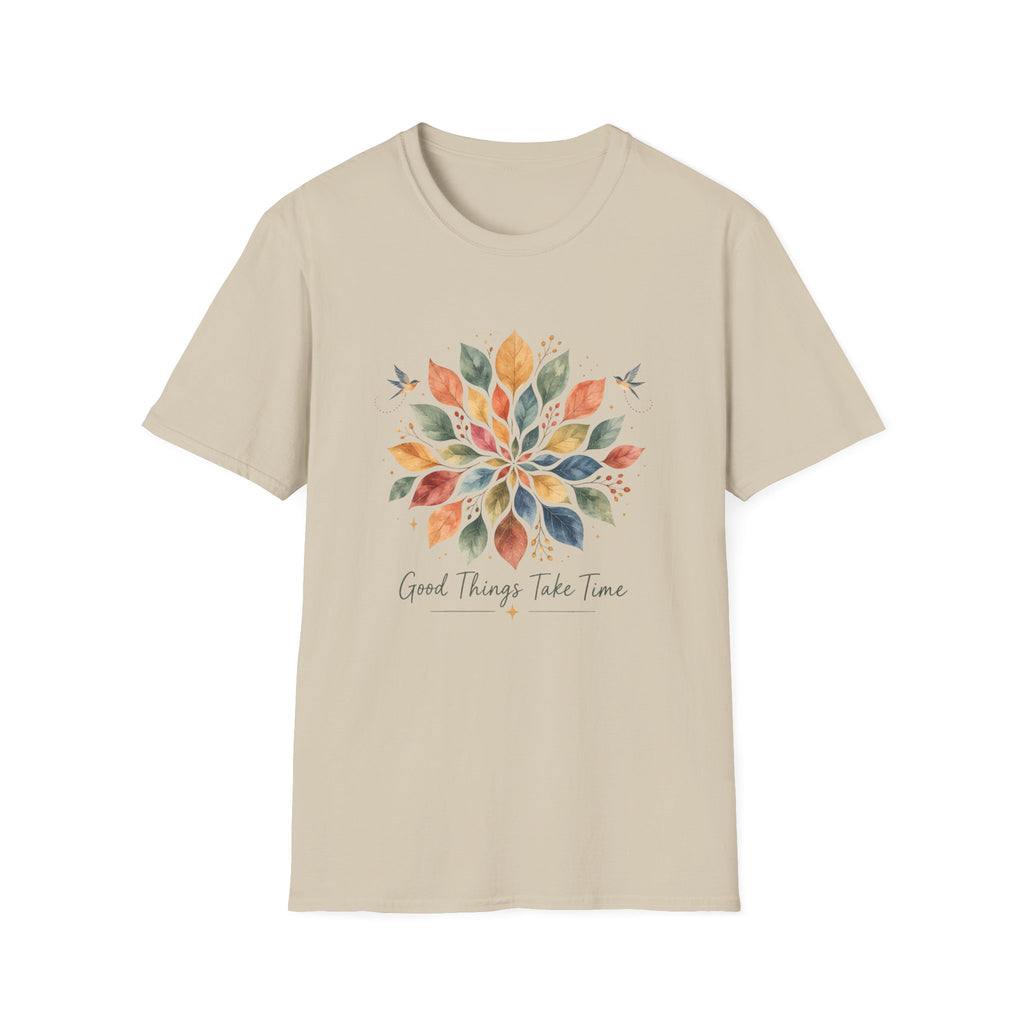 Good Things Take Time T-Shirt TE47