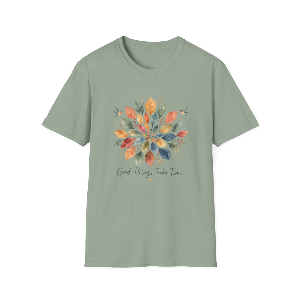 Good Things Take Time T-Shirt TE47