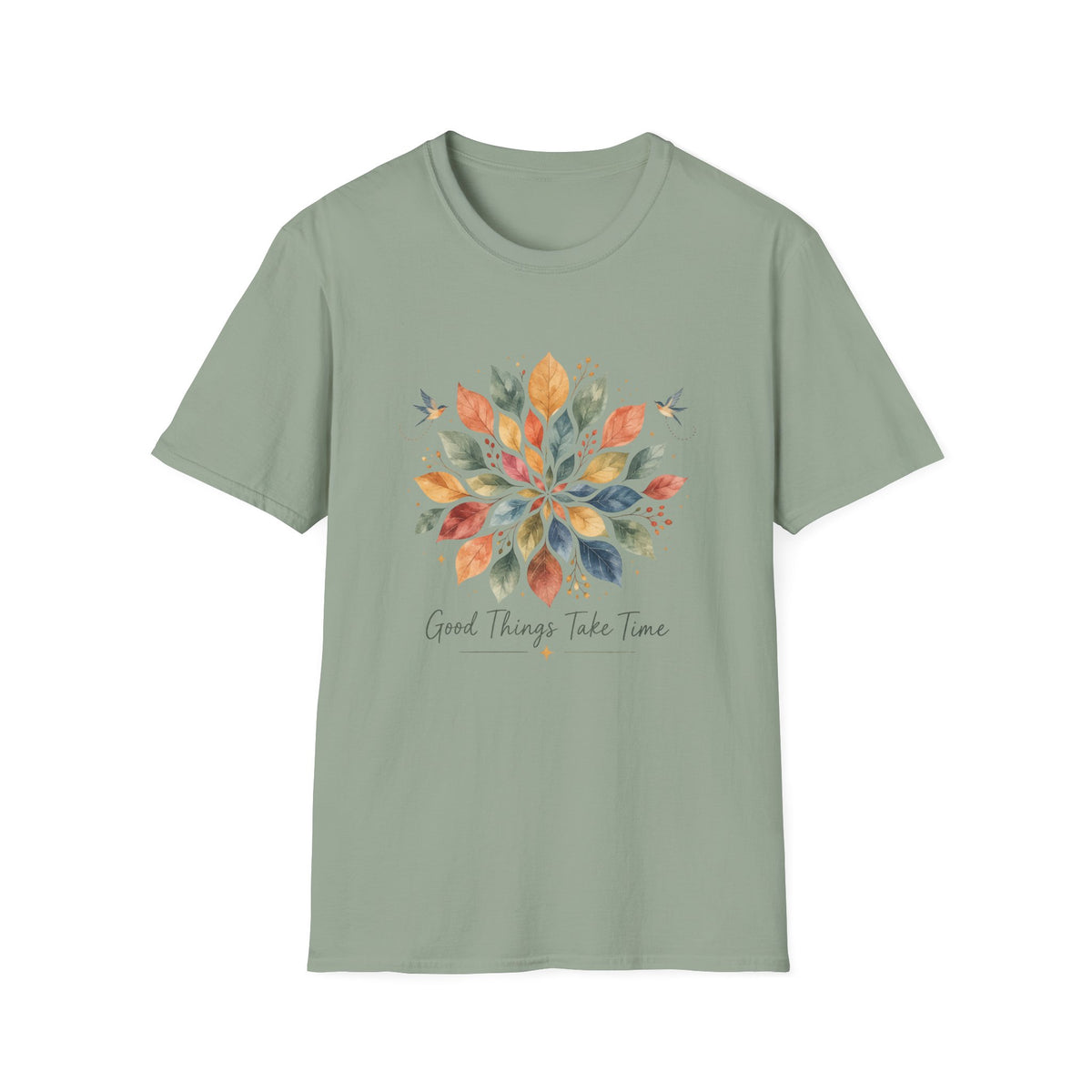 Good Things Take Time T-Shirt TE47