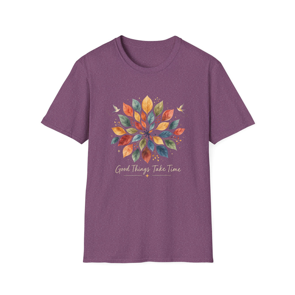 Good Things Take Time T-Shirt TE48