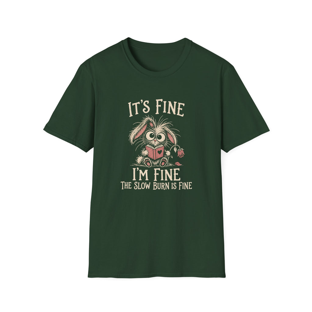 Slow Burn is Fine T-Shirt TD66