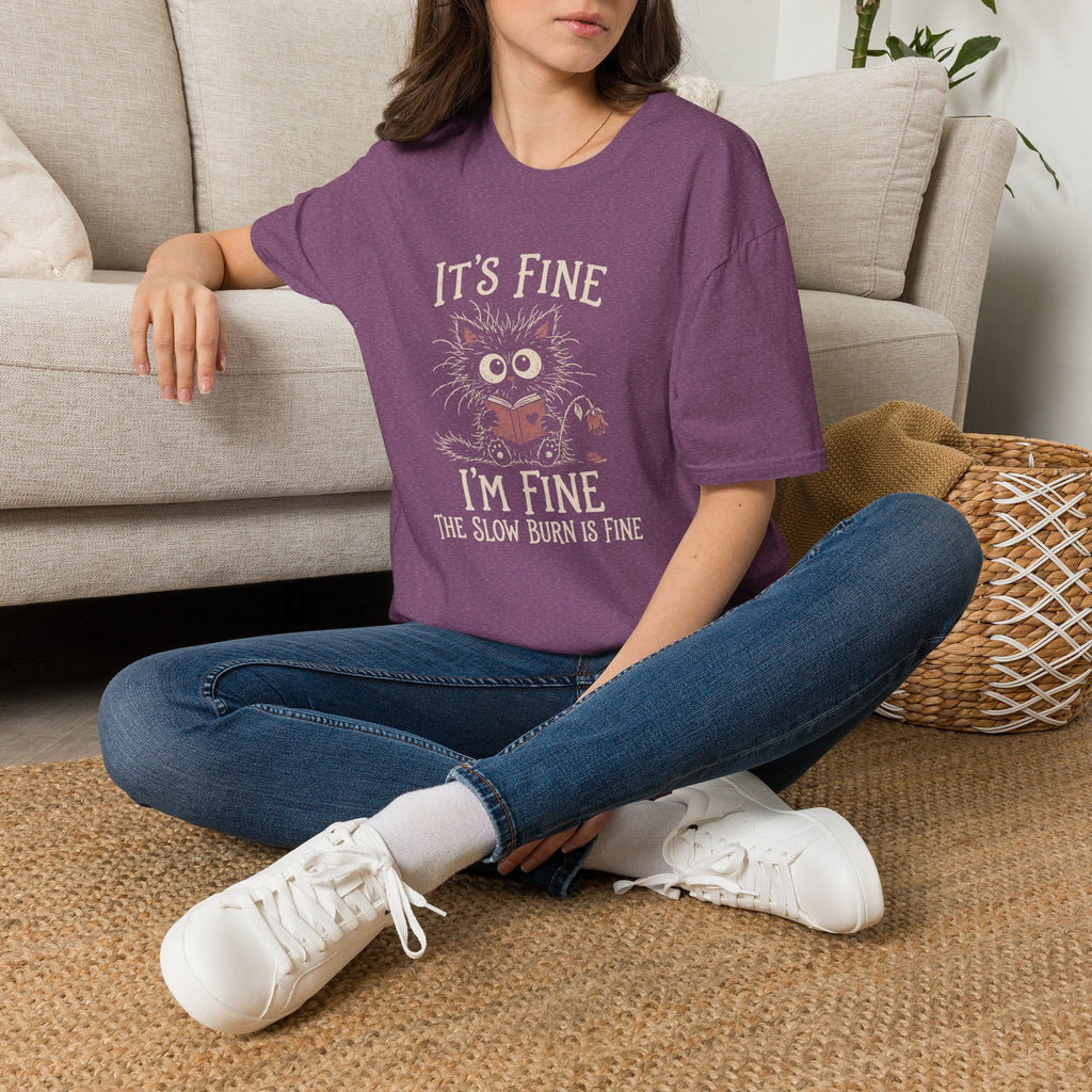 Slow Burn is Fine T-Shirt TD64