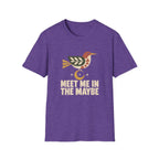Maybe Meet T-Shirt TE64