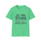 All This Tension T-Shirt TG04
