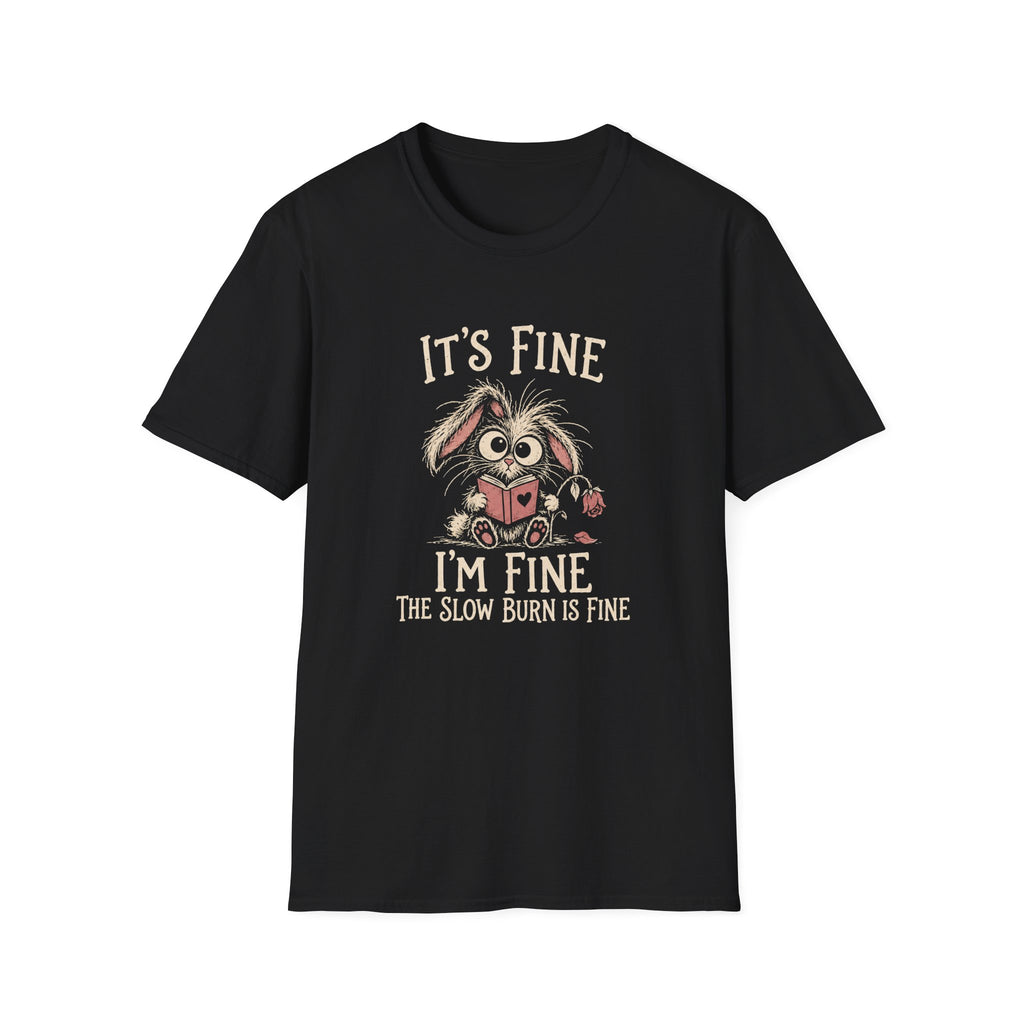 Slow Burn is Fine T-Shirt TD66