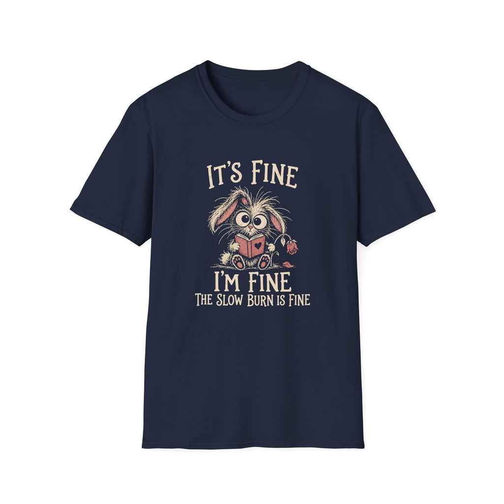 Slow Burn is Fine T-Shirt TD66