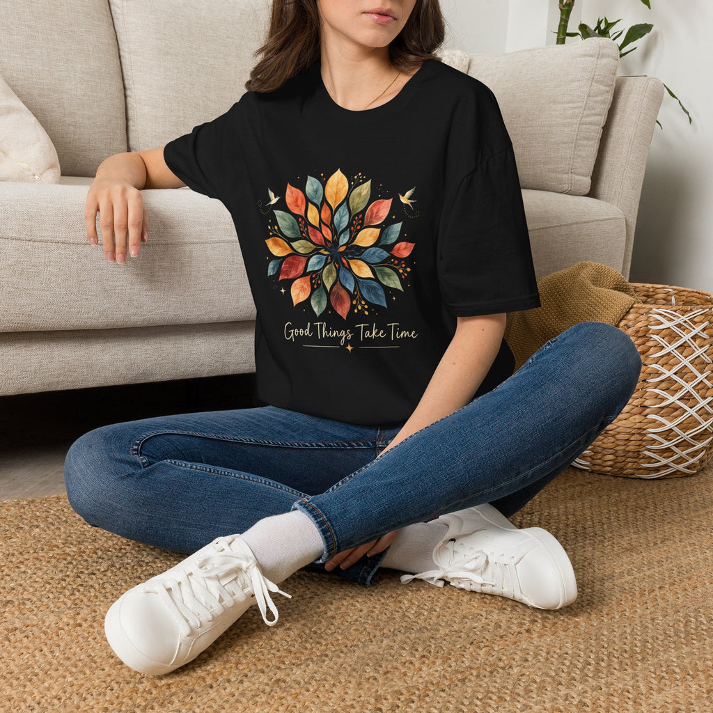 Good Things Take Time T-Shirt TE48