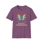 Happily Overwhelmed T-Shirt TE69