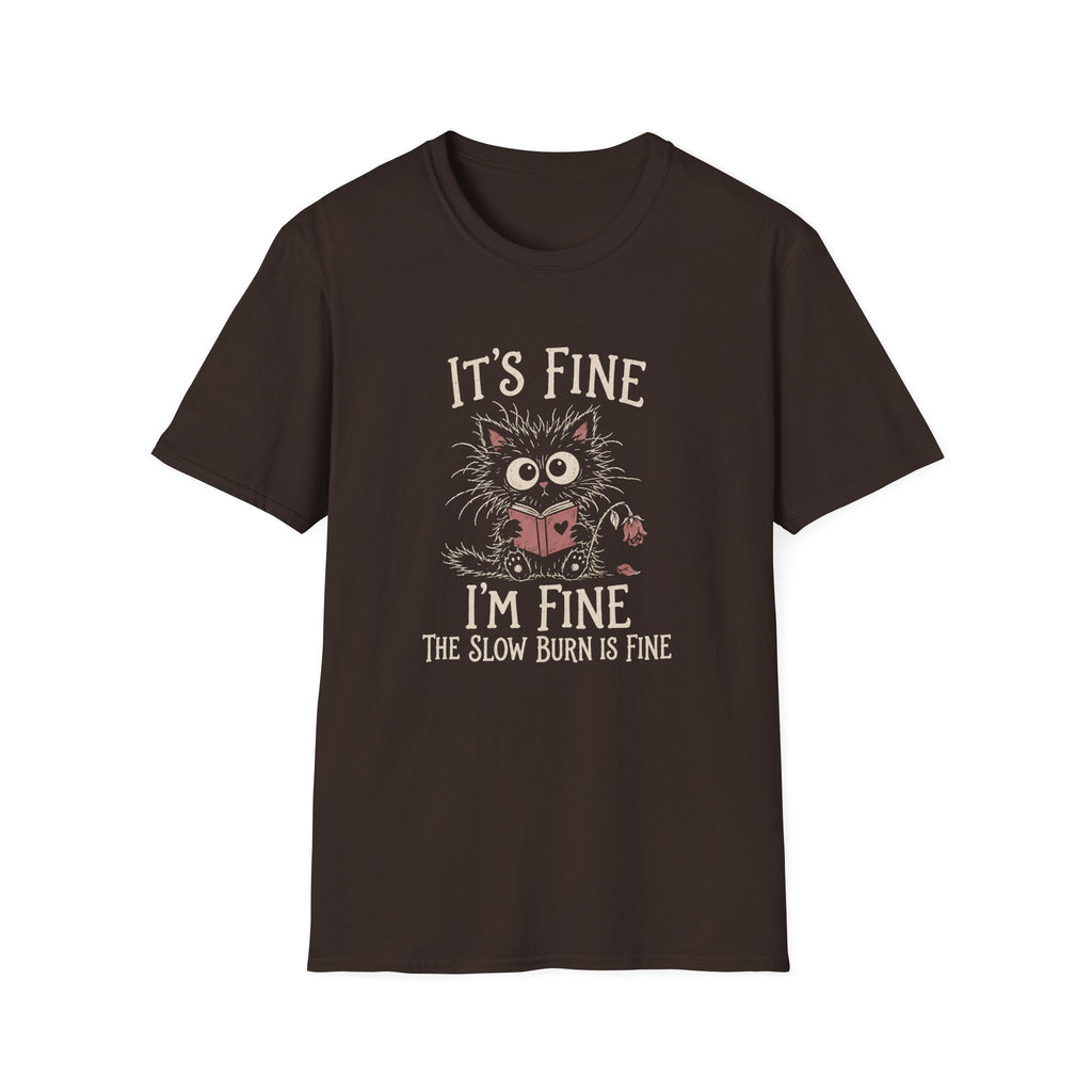 Slow Burn is Fine T-Shirt TD64