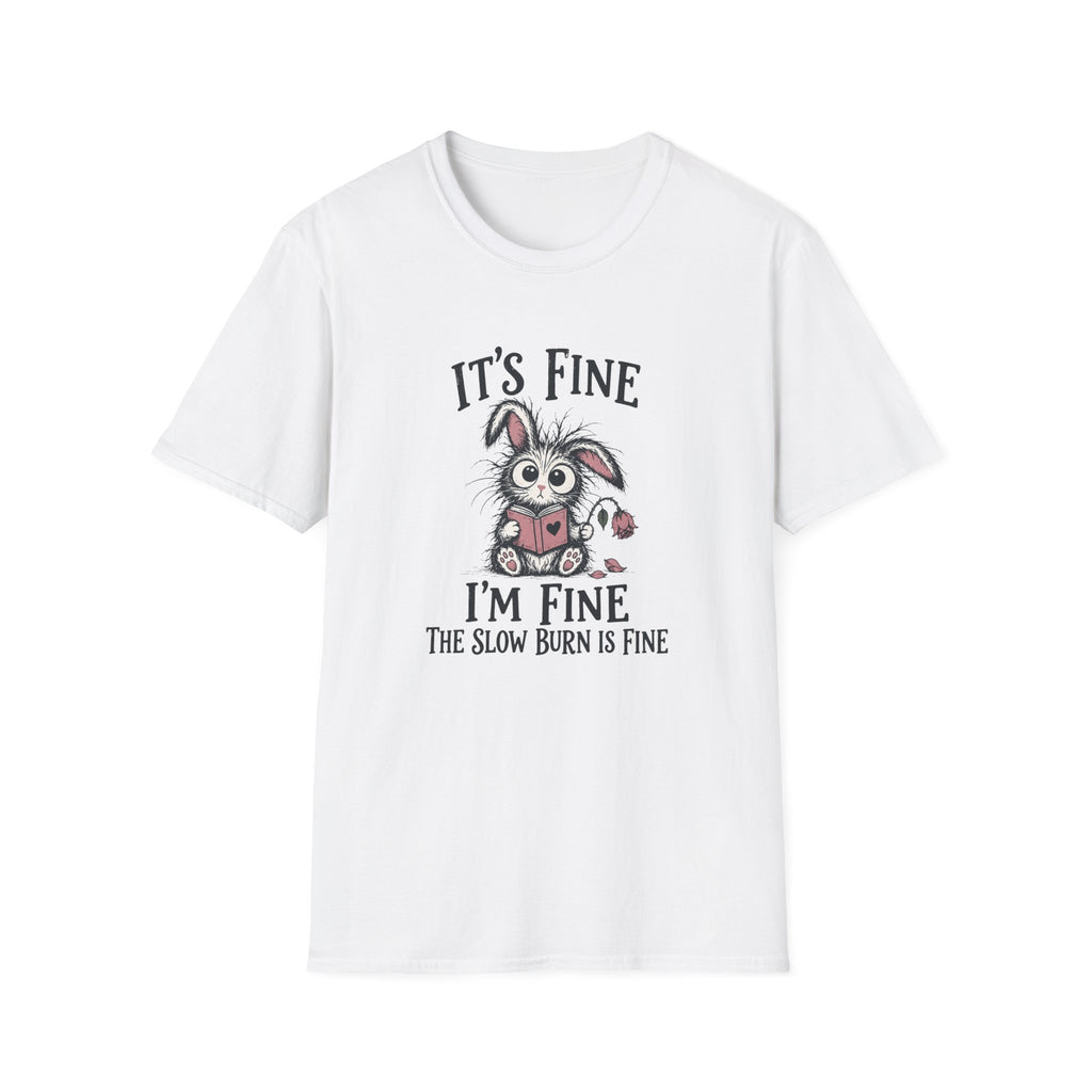 Slow Burn is Fine T-Shirt TD65