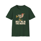 Maybe Meet T-Shirt TE64