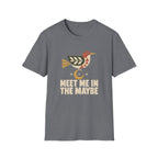 Maybe Meet T-Shirt TE64