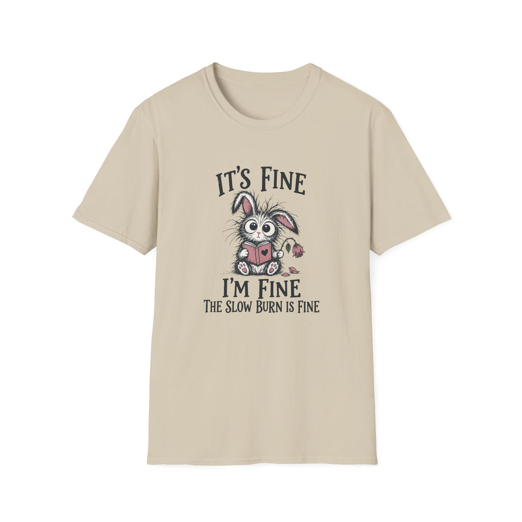 Slow Burn is Fine T-Shirt TD65