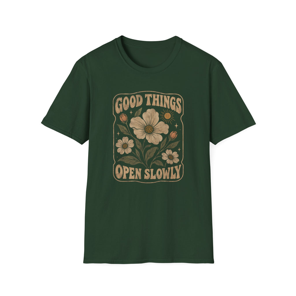 Good Things Open Slowly T-Shirt TE44