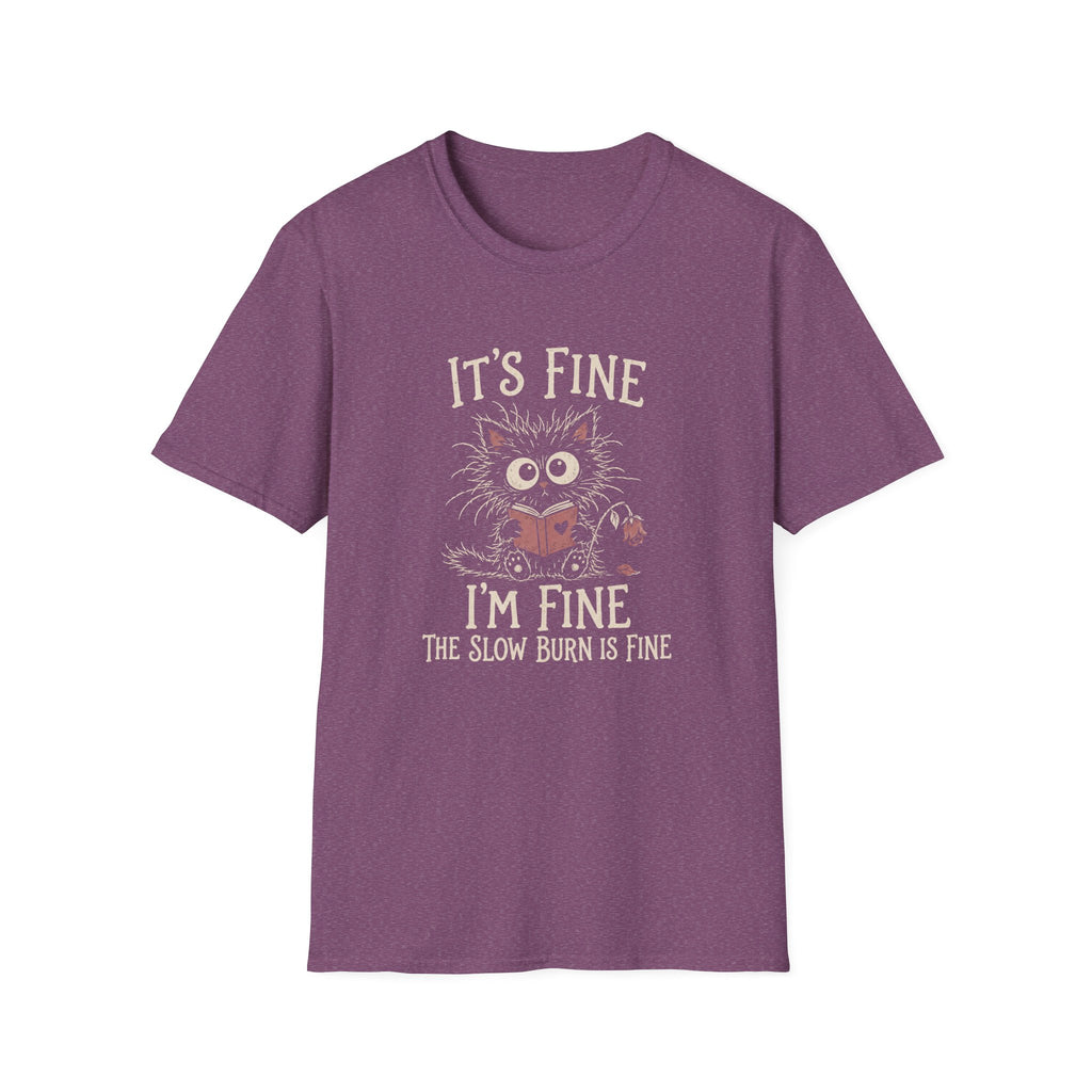 Slow Burn is Fine T-Shirt TD64