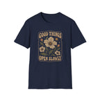 Good Things Open Slowly T-Shirt TE44