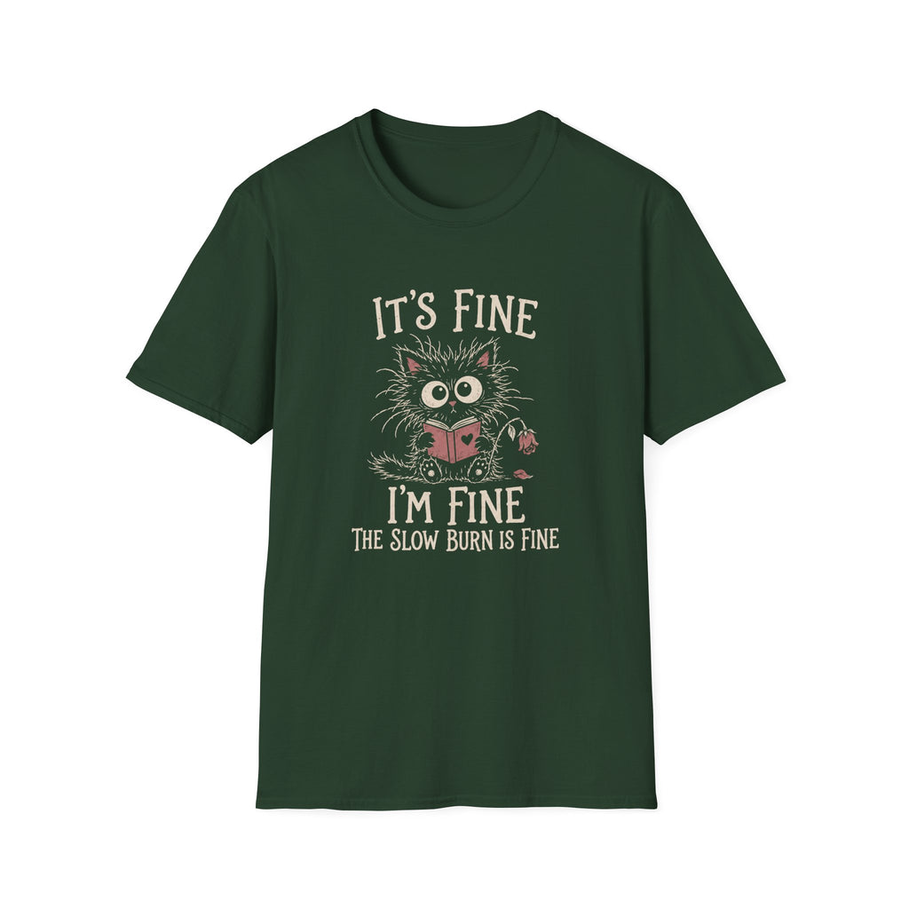 Slow Burn is Fine T-Shirt TD64