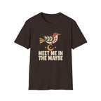 Maybe Meet T-Shirt TE64