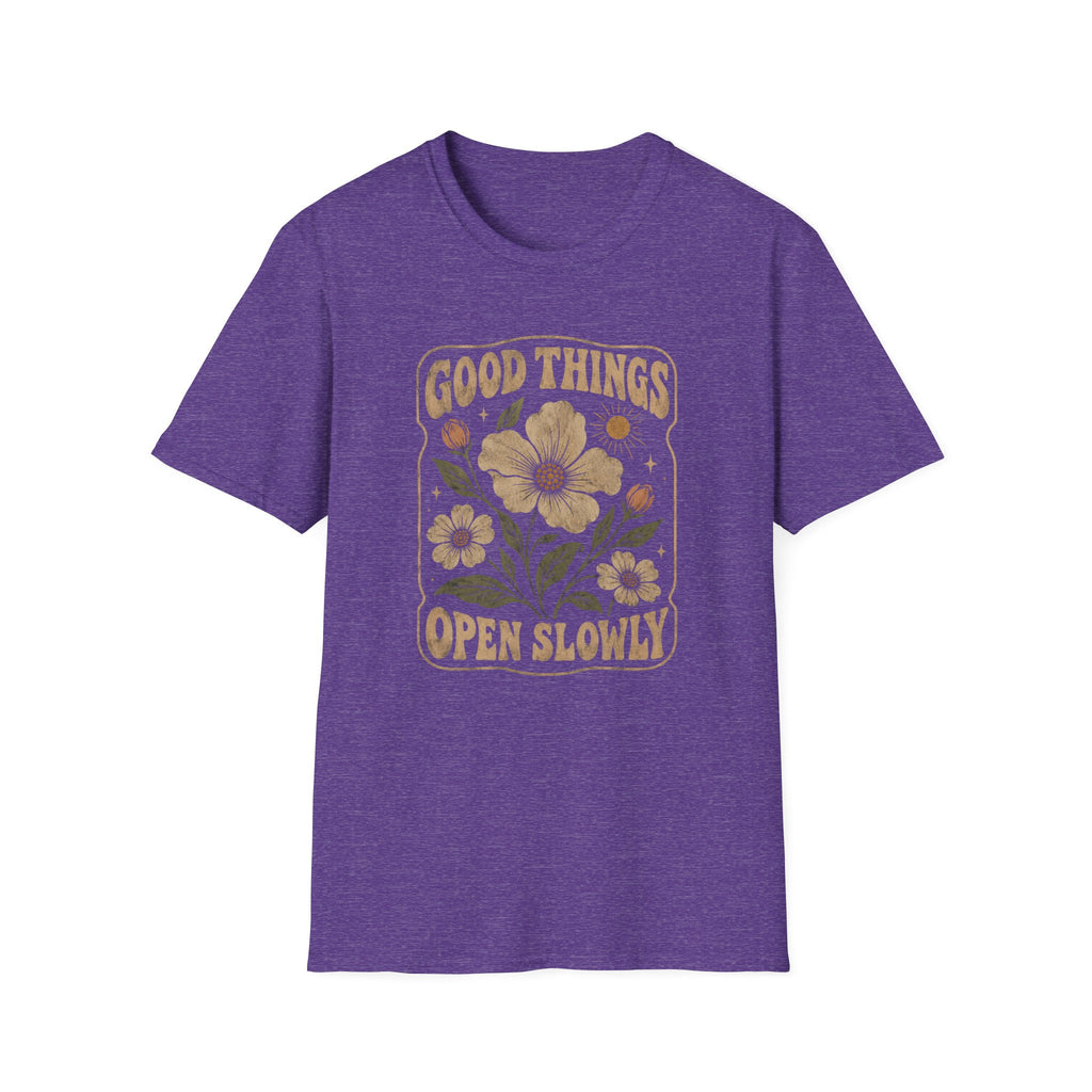 Good Things Open Slowly T-Shirt TE44