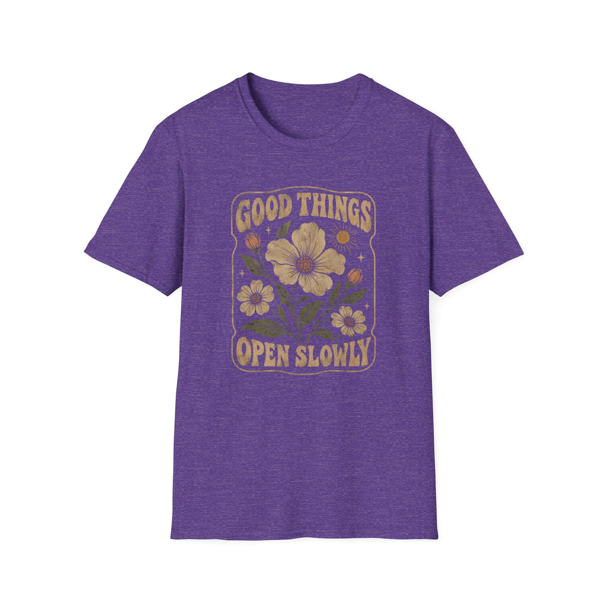 Good Things Open Slowly T-Shirt TE44