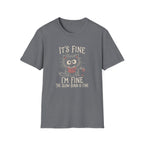 Slow Burn is Fine T-Shirt TD64