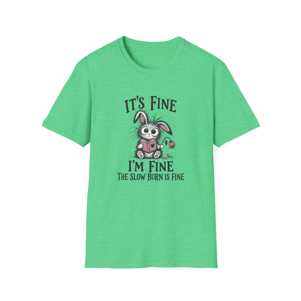 Slow Burn is Fine T-Shirt TD65
