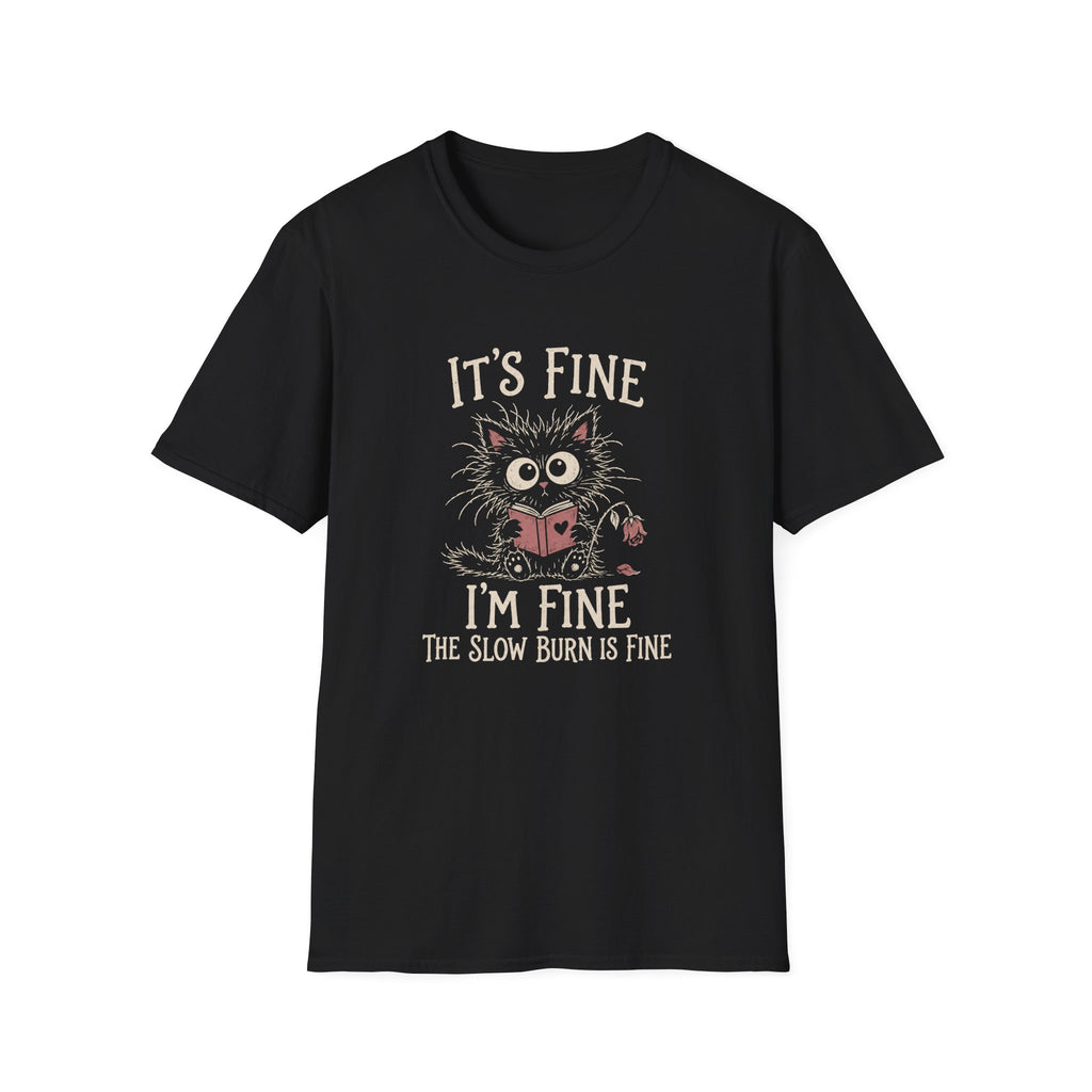 Slow Burn is Fine T-Shirt TD64